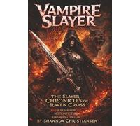Vampire Slayer: The Slayer Chronicles of Raven Cross