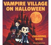 Vampire Village on Halloween: Coloring Book for Teens and Adults | 30 Hand-Drawn Spooky Landscapes | Cute Fanged Friends for Teens and Adults