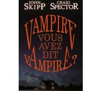 Vampire, vous avez dit vampire ? John Skipp (Auteur)
