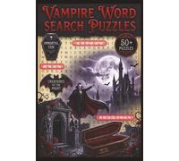 Vampire Word Search Book: 50+ Puzzles Celebrating Classic Vampires, Horror Movies, TV Shows & Gothic Legends: 495 Unique Terms for All Ages - Perfect ... Enthusiasts & Supernatural Fiction Lovers