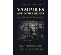 Vampires and Other Beings: in the Folk Belief of the South Slavs