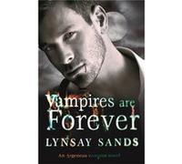 Vampires are Forever: An Argeneau Vampire Novel Sands, Lynsay (Auteur)