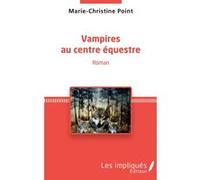 Vampires au centre équestre Marie-Christine Point (Auteur)