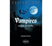 Vampires, au-delà du mythe