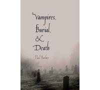 Vampires, Burial, and Death: Folklore and Reality; With a New Preface by Paul Barber (2010-04-20)