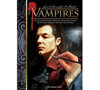 Vampires: Collected Manuscripts Detailing the Masters' Secrets for Studying, Drawing, and Painting Vampires