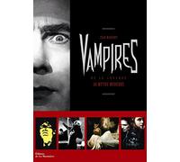 Vampires: De la légende au mythe moderne