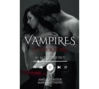 Vampires et Rock Stars, Tome 1 : La Destinée de T