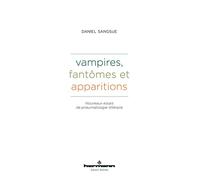 Vampires, fantômes et apparitions: Nouveaux essais de pneumatologie littéraire