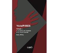 Vampires - le chevalier tenebre - la vampire - la ville vampire