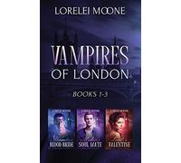 Vampires Of London: Books 1-3 (3) (Lorelei Moone Collections)