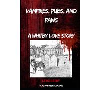 Vampires, Pubs And Paws: A Whitby Love Story: Book 1 - The Vlad And Max Vampire Saga