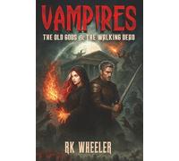 VAMPIRES: The Old Gods and The Walking Dead