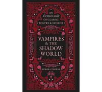 Vampires & the Shadow World An anthology of classic poetry & stories - Aurora Thorne - Cassell - ebook (ePub) - Livre