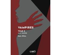 Vampires tome 2 La Vampire - Paul Feval - Okno Editions - broché - Roman