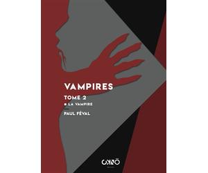 Vampires tome 2 La Vampire - Paul Feval - Okno Editions - broché - Roman
