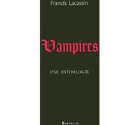 Vampires une anthologie Francis Lacassin (Auteur)