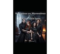 Vampires vs. Werewolves - Blood and Love