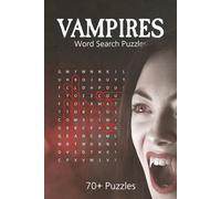 Vampires Word Search Puzzle Book: Over 70 Blood-Chilling Puzzles Exploring Vampires Legends, Lore, and Culture