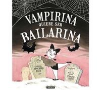 Vampirina Quiere Ser Bailarina [Livre en VO] Anne Marie Pace, Leuyen Pham (Auteur)