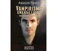 Vampirisme énergétique - Identification & Protection