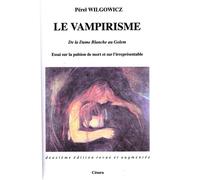 Vampirisme (le) - De la Dame Blanche au Golem - Essai sur la pulsion de mort et sur l'irreprésentable - Pérel Wilgowicz - Cesura Lyon Edition - Livre