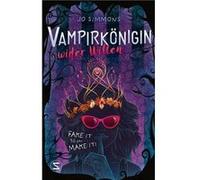 Vampirkönigin wider Willen. Fake it till you make it: Romantisch und urkomisch - ab 12 Jahren