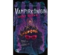 Vampirkönigin Wider Willen. Fake It Till You Make It