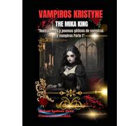 VAMPIROS KRISTYNE THE MIKA KING PARTE 1"Ilustraciones y poemas góticos de vampiras y vampiros Parte 1": "Ilustraciones y poemas góticos de vampiras y ... KING VAMPIROS KRISTYNE PARTE 1 LIBRO ESPAÑOL