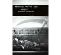 Vampyr. Storia Naturale Della Resurrezione