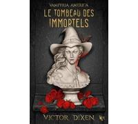Vampyria America - Tome 1 - Le Tombeau Des Immortels