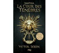 Vampyria Tome 01, La cour des ténèbres : Livre de Victor Dixen, Roman jeunesse, Premier tome d'une saga Fantasy phénomène, Par l'auteur phare du Young Adult