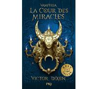 Vampyria - Tome 2 La Cour des Miracles - Victor Dixen - Pocket Jeunesse - Poche - Roman adolescent