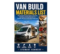 Van Build Materials List: The Complete Practical Guide to Choosing, Sourcing and Using Materials for a Durable, Safe and Comfortable Camper Van