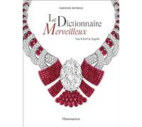 Fabienne Reybaud – Van Cleef & Arpels : Le dictionnaire merveilleux – Relié (Flammarion)