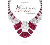 Fabienne Reybaud – Van Cleef & Arpels : Le dictionnaire merveilleux – Relié (Flammarion)