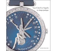 Van Cleef & Arpels - le temps poétique La haute horlogerie de Van Cleef & Arpels - Michel Serres - Cercle D'art - relié - Beau livre