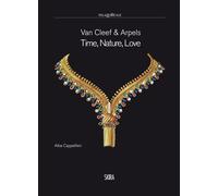 Van Cleef & Arpels Temps, Nature, Amour - Cappeleri alba - Skira Paris - relié - Beau livre