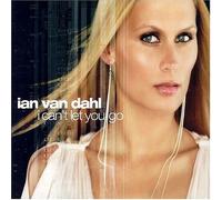 Van Dahl, Ian - I Can't Let You Go [Import]