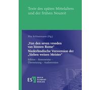 "Van den seven vroeden van binnen Rome" - - Niederländische Versversion der "Sieben weisen Meister": Edition - Kommentar - Übersetzung - Audioversion
