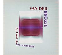 Van der Brügge - Du Hast Doch Noch Zeit