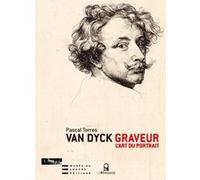 Van Dyck graveur. L'art du portrait Pascal Torres (Auteur)
