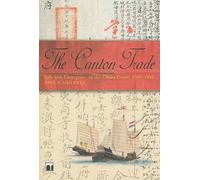 Van Dyke, P: The Canton Trade - Life And Enterprise On The C