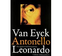 Van Eyck Antonello Leonardo. Tre capolavori del Ri
