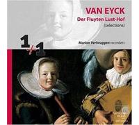 Verbruggen, Marion - Van Eyck : Der Fluyten Lust-Hof (extr.) (Coll. 1 + 1)