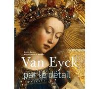 Van Eyck par le détail (compact) Annick Born (Auteur), Maximiliaan P.J. Martens (Auteur)