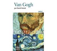 Van Gogh - David Haziot - Gallimard - Poche - Biographie
