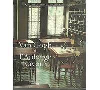 Van Gogh à l'auberge Ravoux : Quarante recettes à l'ancienne de Christophe Bony