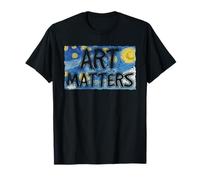 Van Gogh Art Matters Starry Night Artiste Teacher Creativity T-Shirt