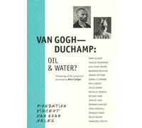 Van Gogh - Duchamp: Oil & Water?